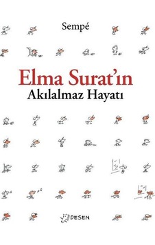 Elma Suratın Akılalmaz Hayatı - Jean-Jacques Sempe - Desen Yayınları