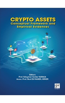 Gazi Kitabevi - Crypto Assets Conceptual Framework and Epirical Evidences - Prof. Süleyman Serdar KARACA - Assoc. Prof. İlkut Elif KANDİL GÖKER