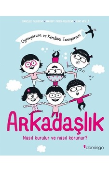 Arkadaşlık: Nasıl Kurulur ve Nasıl Korunur? Oynuyorum ve Kendimi Tanıyorum - Eric Veille - Domingo Yayınevi Arkadaşlık: Nasıl Kurulur ve Nasıl Korunur? Oynuyorum ve Kendimi Tanıyorum - Eric Veille - Domingo Yayınevi
