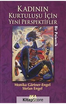 Kadının Kurtuluşu İçin Yeni Perspektifler - Monika Gartner Engel -  Stefan Engel - Akademi Yayın
