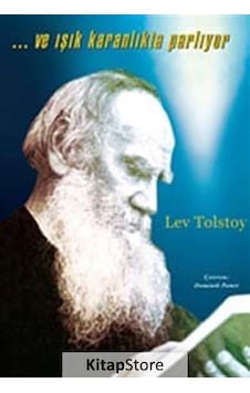 Ve Işık Karanlıkta Parlıyor - Lev Nikolayeviç Tolstoy - Kaos Yayınları