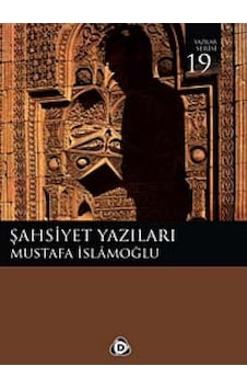 Şahsiyet Yazıları - Mustafa İslamoğlu - Düşün Yayınları Şahsiyet Yazıları - Mustafa İslamoğlu - Düşün Yayınları