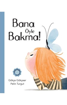 Bana Öyle Bakma 9789750054853 Bana Öyle Bakma 9789750054853