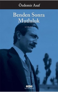 Kitapkültürsarayı Benden Sonra Mutluluk - Özdemir Asaf - Yapı Kredi Yayınları Kitapkültürsarayı Benden Sonra Mutluluk - Özdemir Asaf - Yapı Kredi Yayınları