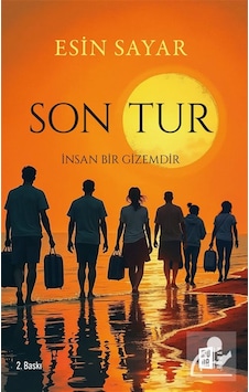 Son Tur & İnsan Bir Gizemdir / Esin Sayar Son Tur & İnsan Bir Gizemdir / Esin Sayar