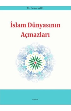 Islam Dünyasının Açmazları Araştırma Yayınları Islam Dünyasının Açmazları Araştırma Yayınları