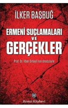Ermeni Suçlamaları Ve Gerçekler / Ilker Başbuğ 9789751416711 Ermeni Suçlamaları Ve Gerçekler / Ilker Başbuğ 9789751416711