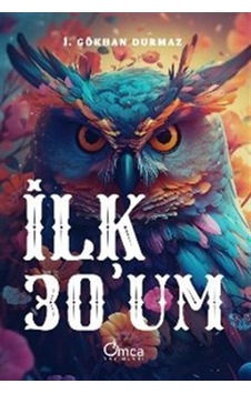 İlk Otuzum / İ. Gökhan Durmaz İlk Otuzum / İ. Gökhan Durmaz