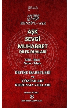 Kenzü'l-Aşk Aşk Sevgi Muhabbet Dilek Duaları / Mehmet Varlı