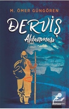 Derviş Aldanması Ciltli / M. Ömer Güngören