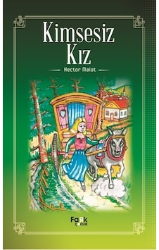 Kimsesiz Kız - Hector Malot - Fark Çocuk Kimsesiz Kız - Hector Malot - Fark Çocuk