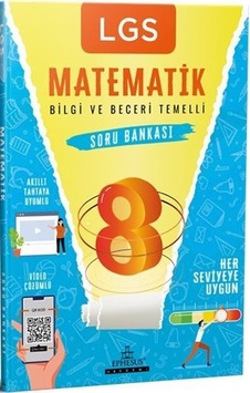 LGS Matematik Bilgi ve Beceri Temelli Soru Bankası- Ephesus Akademi LGS Matematik Bilgi ve Beceri Temelli Soru Bankası- Ephesus Akademi