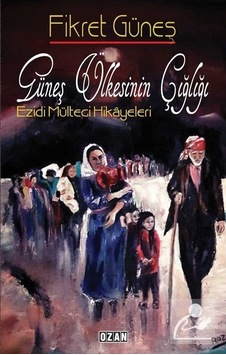 Güneş Ülkesinin Çığlığı - Fikret Güneş Güneş Ülkesinin Çığlığı - Fikret Güneş