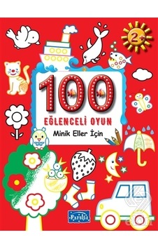 100 Eğlenceli Oyun Minik Eller İçin/Kolektif 100 Eğlenceli Oyun Minik Eller İçin/Kolektif