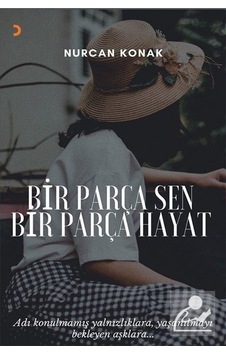 Bir Parça Sen Bir Parça Hayat - Nurcan Konak - Cinius Bir Parça Sen Bir Parça Hayat - Nurcan Konak - Cinius