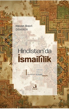 Hindistan'da İsmailîlik / Hasan Basri Demirer Hindistan'da İsmailîlik / Hasan Basri Demirer