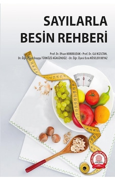 Sayılarla Besin Rehberi - Duygu Türközü Ağagündüz - Ankara Nobel Tıp Sayılarla Besin Rehberi - Duygu Türközü Ağagündüz - Ankara Nobel Tıp