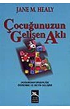 Çocuğunuzun Gelişen Aklı / Doğumdan Ergenliğe Öğrenme ve Beyin... Çocuğunuzun Gelişen Aklı / Doğumdan Ergenliğe Öğrenme ve Beyin...