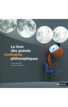 Le Livre Des Grands Contraires Philosophiques Nathan Le Livre Des Grands Contraires Philosophiques Nathan
