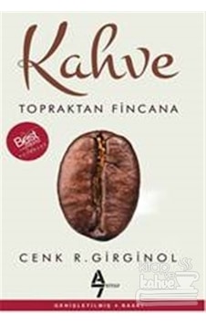 Kahve-Topraktan Fincana - Cenk R. Girginol - A7 Kitap