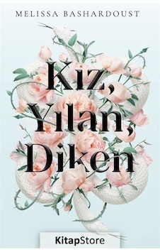 Kız, Yılan, Diken (Ciltli) / Melissa Bashardoust