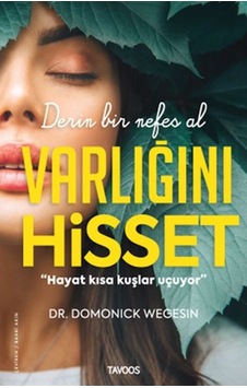 Varlığını Hisset - Domonick Wegesin - Tavoos Yayınları Varlığını Hisset - Domonick Wegesin - Tavoos Yayınları
