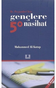 Hz. Peygamber'den Gençlere 50 Nasihat - İlke Yayıncılık Hz. Peygamber'den Gençlere 50 Nasihat - İlke Yayıncılık