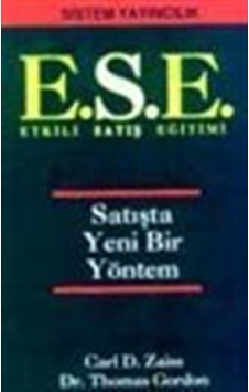 E.S.E. Etkili Satış Eğitimi / Thomas Gordon E.S.E. Etkili Satış Eğitimi / Thomas Gordon