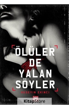 Ölüler de Yalan Söyler - Hüseyin Ekinci - Labirent