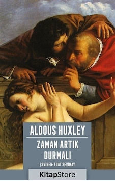 Zaman Artık Durmalı - Aldous Huxley - İthaki Yayınları Zaman Artık Durmalı - Aldous Huxley - İthaki Yayınları