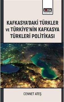 Kafkasya'daki Türkler Ve Türkiye'nin Kafkasya Türkleri Politik... Kafkasya'daki Türkler Ve Türkiye'nin Kafkasya Türkleri Politik...
