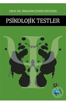 Psikolojik Testler - İbrahim Ethem Özgüven - Nobel Akademik Yayıncılık Psikolojik Testler - İbrahim Ethem Özgüven - Nobel Akademik Yayıncılık