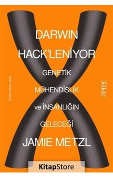 Darwin Hack'leniyor Genetik Mühendislik ve Insanlığın Geleceğ.