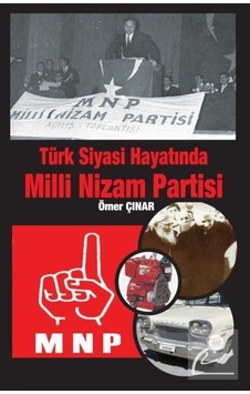 Türk Siyasi Hayatında Milli Nizam Partisi - Ömer Çınar - Kitap Dostu