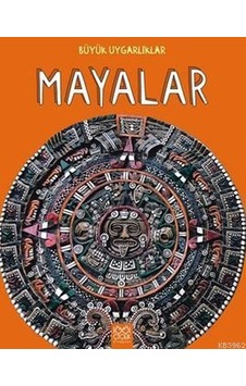 Büyük Uygarlıklar-Mayalar- 1001 Çiçek Büyük Uygarlıklar-Mayalar- 1001 Çiçek