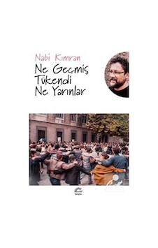 Ne Geçmiş Tükendi Ne Yarınlar - Nabi Kımran