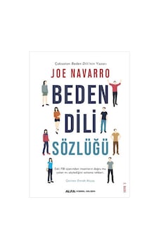Beden Dili Sözlüğü - Joe Navarro - Alfa Yayıncılık Beden Dili Sözlüğü - Joe Navarro - Alfa Yayıncılık