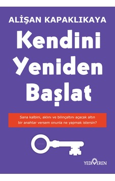 Kendini Yeniden Başlat - Alişan Kapaklıkaya - Yedivreren Yayın N11.2825 Kendini Yeniden Başlat - Alişan Kapaklıkaya - Yedivreren Yayın N11.2825