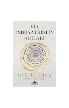 Bir Psikiyatristin Anıları - Irvin D. Yalom - Pegasus Yayınları Bir Psikiyatristin Anıları - Irvin D. Yalom - Pegasus Yayınları