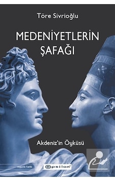 Medeniyetlerin Şafağı - Töre Sivrioğlu Medeniyetlerin Şafağı - Töre Sivrioğlu