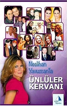 Neslihan Yavuzcan'la Ünlüler Kervanı İmzalı Ve İthaflı 1.baskı