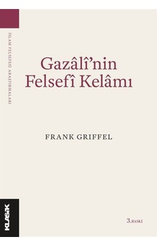 Gazali'Nin Felsefi Kelamı / Frank Griffel 9789752484719 Gazali'Nin Felsefi Kelamı / Frank Griffel 9789752484719
