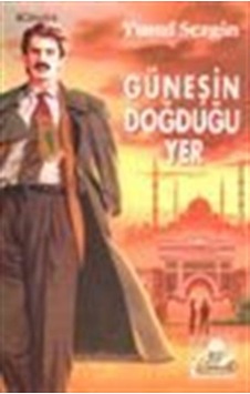 Güneşin Doğduğu Yer / Yusuf Sezgin Güneşin Doğduğu Yer / Yusuf Sezgin