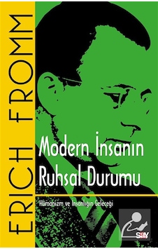 Modern İnsanın Ruhsal Durumu / Erich Fromm Modern İnsanın Ruhsal Durumu / Erich Fromm