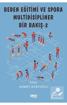 Beden Eğitimi ve Spora Multidisipliner Bir Bakış - 2 - Gece Kitaplığı Beden Eğitimi ve Spora Multidisipliner Bir Bakış - 2 - Gece Kitaplığı
