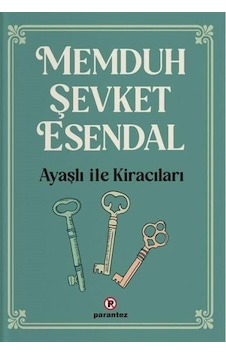 Ayaşlı İle Kiracıları / Memduh Şevket Esendal Ayaşlı İle Kiracıları / Memduh Şevket Esendal