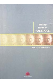 Oktay Rifatın Poetikası Prof. Dr. Ali İhsan Kolcu Salkımsöğüt Y