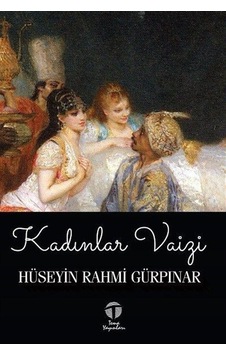 Kadınlar Vaizi - Hüseyin Rahmi Gürpınar - Tema Yayınları Kadınlar Vaizi - Hüseyin Rahmi Gürpınar - Tema Yayınları