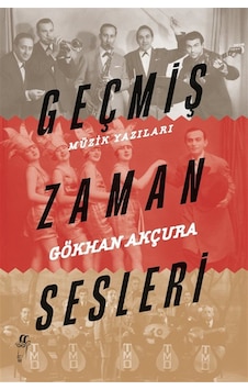 Geçmiş Zaman Sesleri Müzik Yazıları / Gökhan Akçura