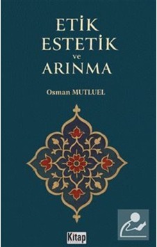 Etik Estetik Ve Arınma / Osman Mutluel